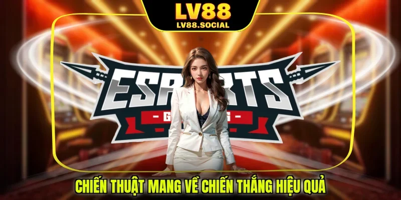Chiến thuật mang về chiến thắng hiệu quả